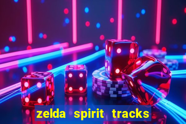 zelda spirit tracks rom pt br